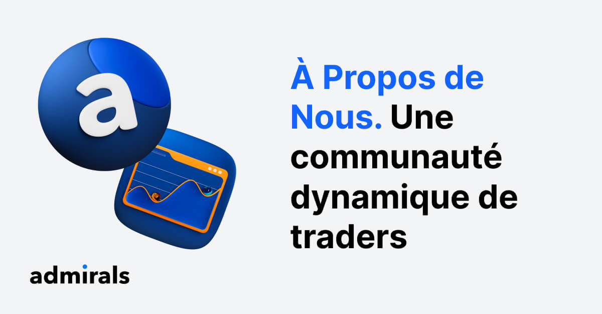 A Propos D'Admirals - Aux Côtés Des Traders & Investisseurs Du Monde Entier